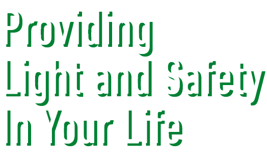 Providing Light and Safety In Your Life